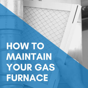 Read more about the article How To Maintain Your Gas Furnace