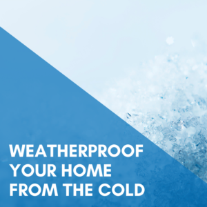 Read more about the article Weatherproof Your Home From The Cold