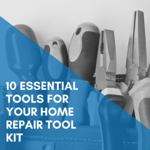 Read more about the article 10 Essential Tools For Your Home Repair Tool Kit