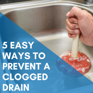 Read more about the article 5 Easy Ways To Prevent A Clogged Drain