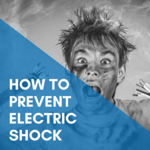 Read more about the article How To Prevent Electric Shock