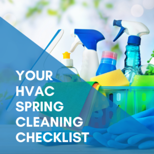 Read more about the article Your HVAC Spring Cleaning Checklist