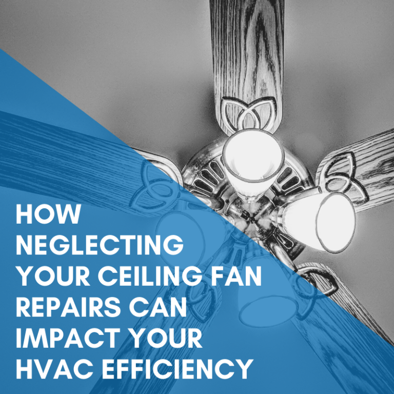 Read more about the article How Neglecting Your Ceiling Fan Repairs Can Impact Your HVAC Efficiency