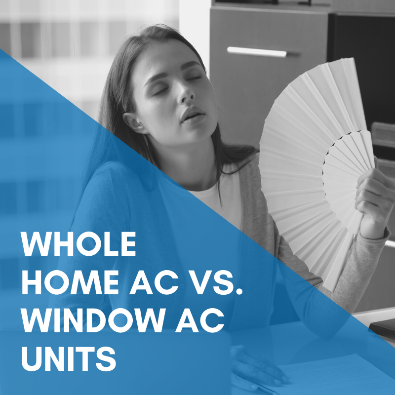 Whole Home Air Conditioner Vs. Window AC Units