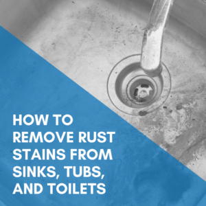 Read more about the article How To Remove Rust Stains From Sinks, Tubs, And Toilets