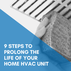 Read more about the article 9 Steps To Prolong The Life Of Your Home HVAC Unit
