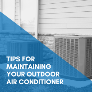 Read more about the article Tips For Maintaining Your Outdoor Air Conditioner