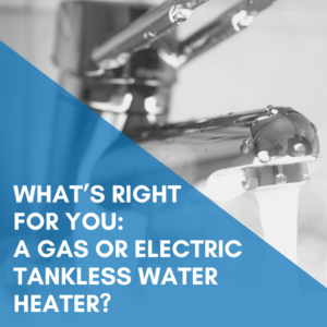 Read more about the article What’s right for you: a gas or electric tankless water heater?