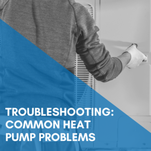 Read more about the article Troubleshooting: Common Heat Pump Problems