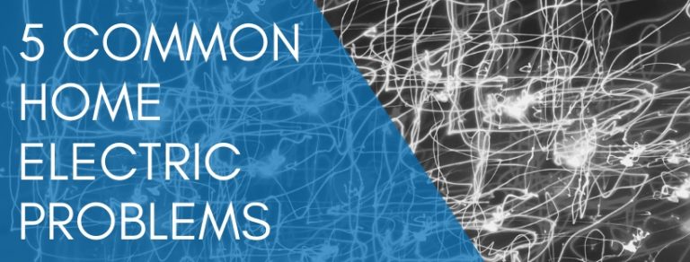 Read more about the article The 5 Most Common Electric Problems Homeowners Face