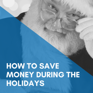 Read more about the article How To Save Money During The Holidays