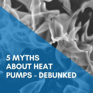 Read more about the article Myths About Heat Pumps – Debunked