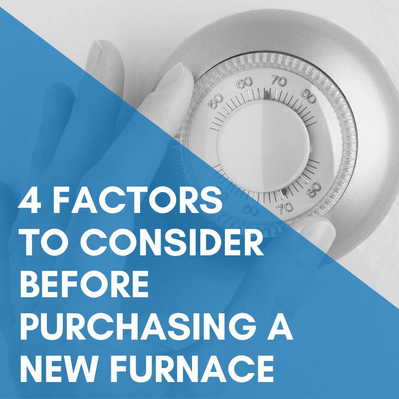 4 Factors to Consider Before Purchasing a New Furnace