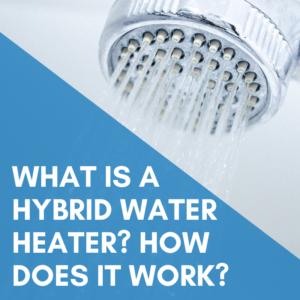 Read more about the article What is a Hybrid Water Heater? How Does it Work?