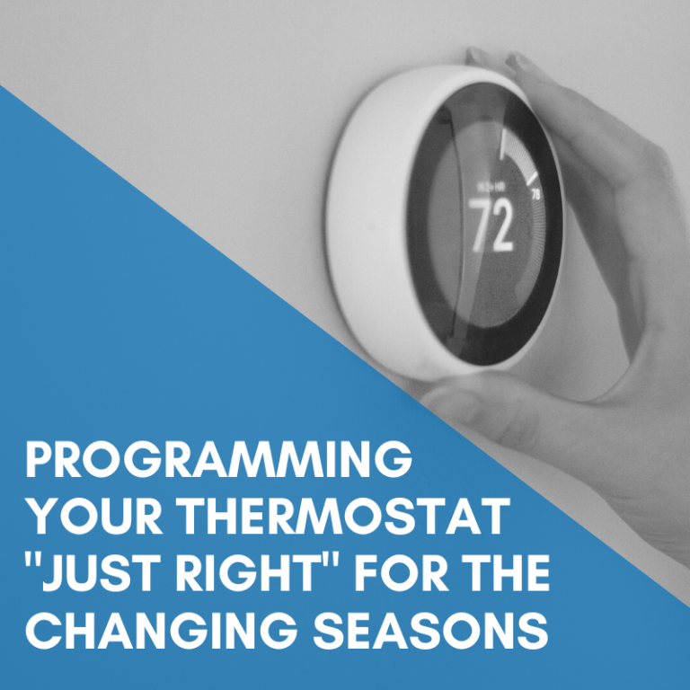 Read more about the article Programming Your Thermostat “Just Right” For The Changing Seasons