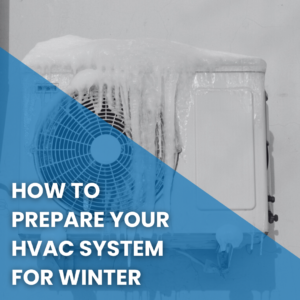 Read more about the article How to Prepare Your HVAC System for Winter