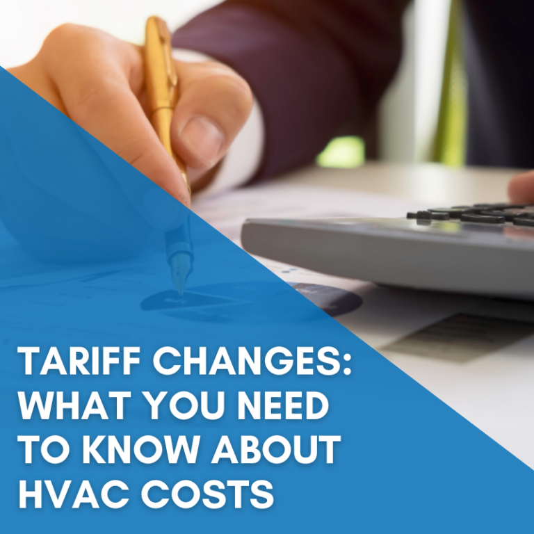 Read more about the article Tariff Changes: What to Know About HVAC Costs